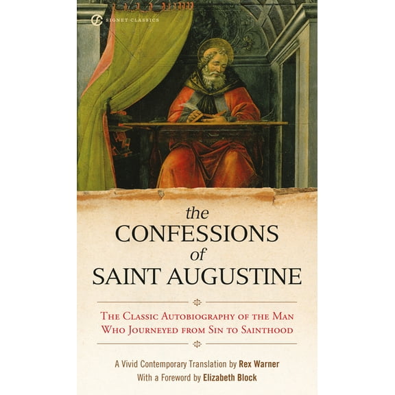 Signet Classics The Confessions of Saint Augustine, (Paperback)