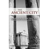 The Ancient City: A Study of the Religion, Laws, And Institutions of Greece And Rome