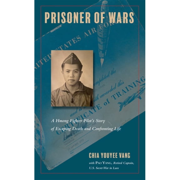 Pre-Owned Asian American History & Cultu: Prisoner of Wars : A Hmong Fighter Pilot's Story of Escaping Death and Confronting Life (Paperback)