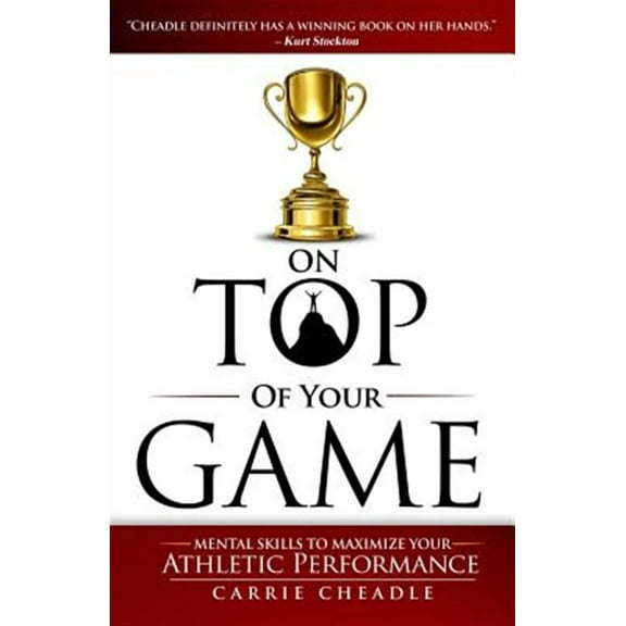 On Top of Your Game: Mental Skills to Maximize Your Athletic Performance