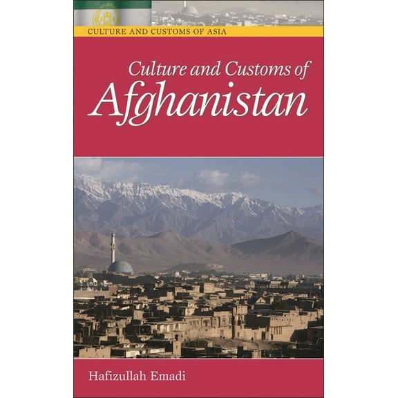 Culture and Customs of Asia Culture and Customs of Afghanistan, (Hardcover)