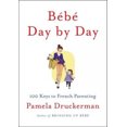 thumbnail image 2 of Bebe Day by Day: 100 Keys to French Parenting, 2 of 4