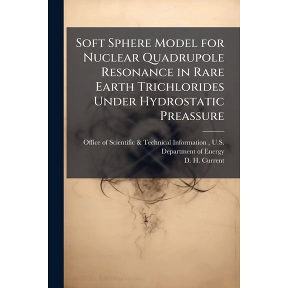Soft Sphere Model for Nuclear Quadrupole Resonance in Rare Earth Trichlorides Under Hydrostatic Preassure, (Paperback)