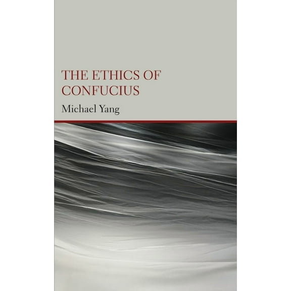 The Ethics of Confucius (Hardcover)