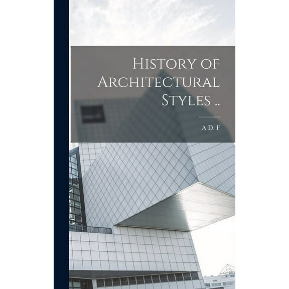 History of Architectural Styles .. (Hardcover)