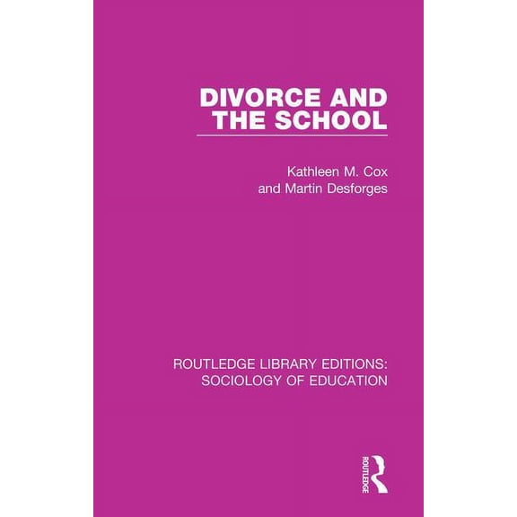 Routledge Library Editions: Sociology of Divorce and the School, (Paperback)