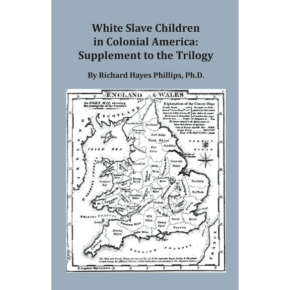 White Slave Children in Colonial America: Supplement to the Trilogy, (Paperback)