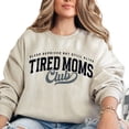 thumbnail image 5 of Tired Moms Club Sweatshirt, Funny Mom Life Graphic Crewneck, Exhausted Mama Quote Pullover, Cozy Motherhood Humor Outfit, Gift for Women, 5 of 7