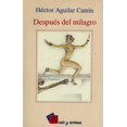 thumbnail image 1 of DESPUES DEL MILAGRO EDICIONES CAL Y ARENA HECTOR AGUILAR CAMIN, 1 of 1