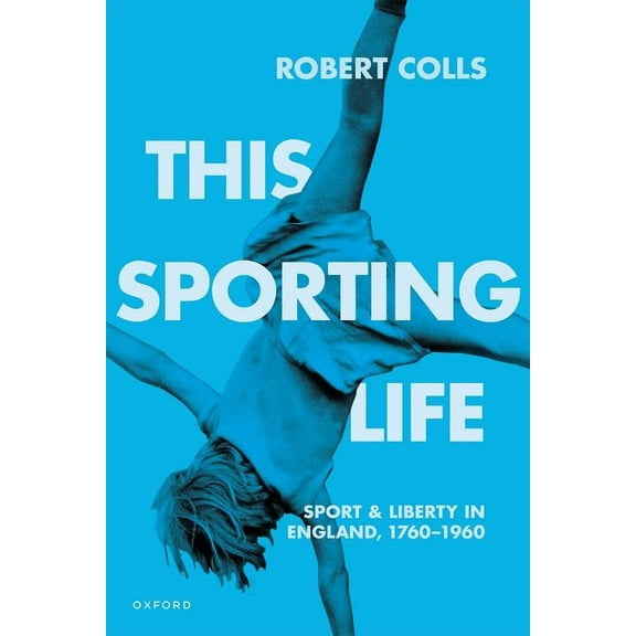 This Sporting Life: Sport and Liberty in England, 1760-1960, (Paperback)