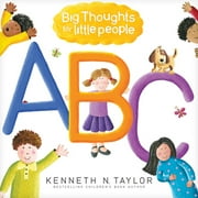 Pre-Owned Big Thoughts for Little People ABC (Hardcover) by Dr. Kenneth N Taylor