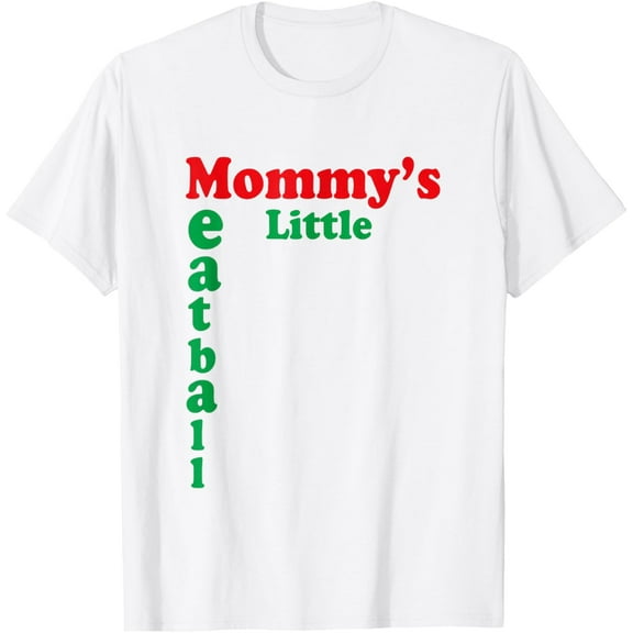 Mommy's Little Meatball Funny Italian Couple Humor Italy T-Shirt tee