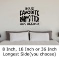 thumbnail image 2 of Your Favorite Babysitter Has Arrived Funny Children Fun Guardian Wall Decals for Walls Peel and Stick wall art murals Black Large 36 Inch, 2 of 2