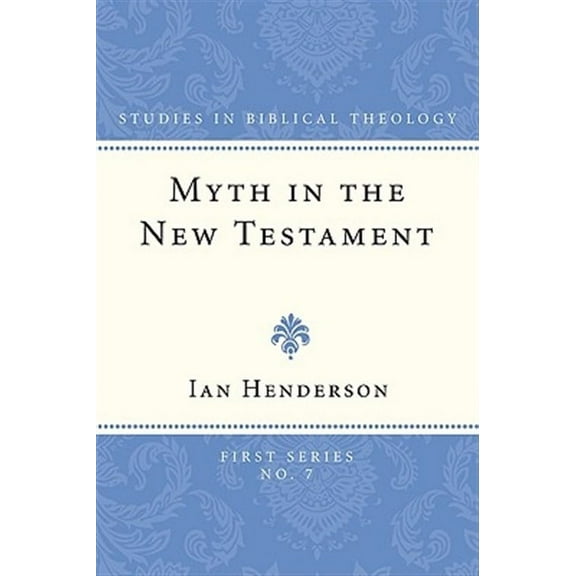 Studies in Biblical Theology, First: Myth in the New Testament (Paperback)
