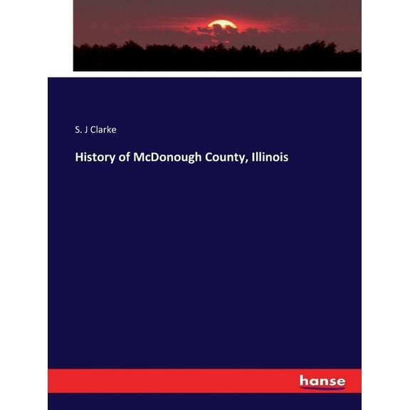 History of McDonough County, Illinois, (Paperback)