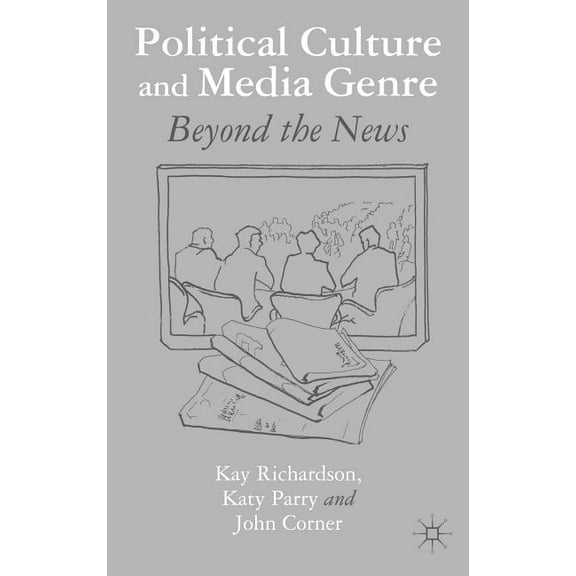 Political Culture and Media Genre: Beyond the News, (Hardcover)
