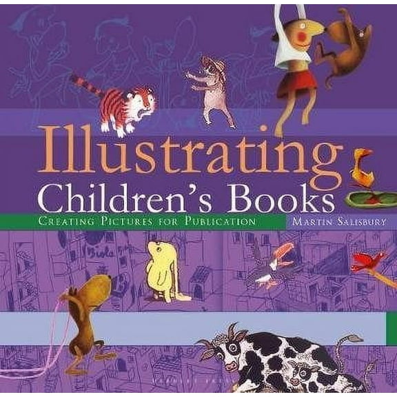 Illustrating Children's Books : Creating Pictures for Publication