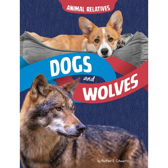 Animal Relatives Dogs and Wolves: Canine Relatives, (Paperback)