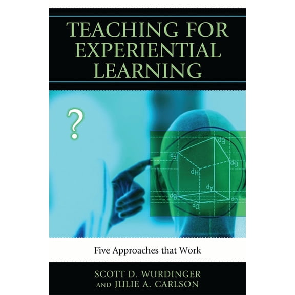 Teaching for Experiential Learning: Five Approaches That Work, (Paperback)