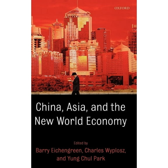China, Asia, and the New World Economy, (Hardcover)