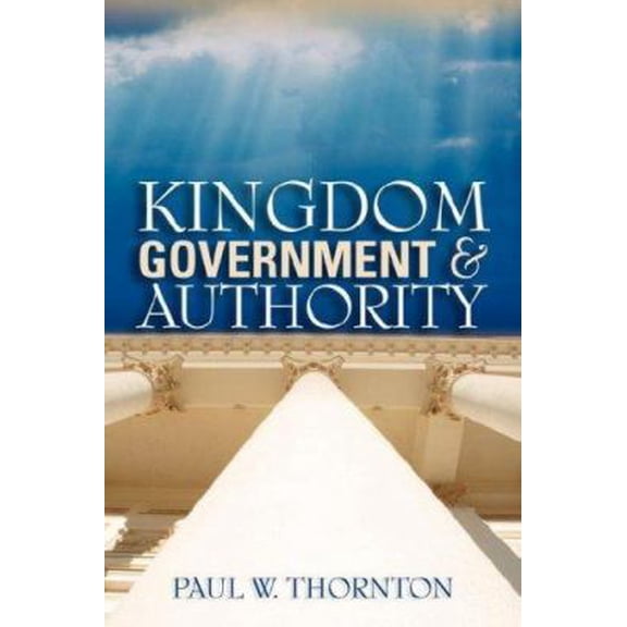 Pre-Owned Kingdom Government & Authority (Paperback) 1597814016 9781597814010