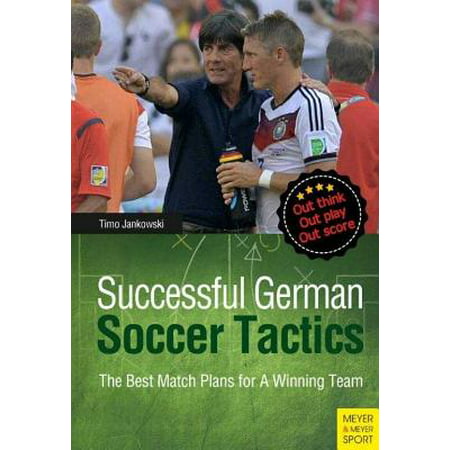 Successful German Soccer Tactics : The Best Match Plans for a Winning (Best Soccer Formation For Weak Team)