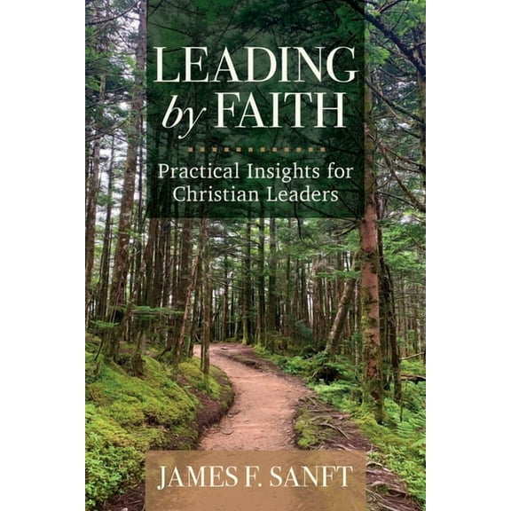Leading by Faith, (Paperback)