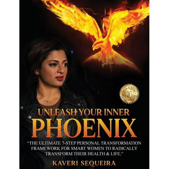Unleash Your Inner Phoenix: The Ultimate 7-Step Personal Transformation Framework For Smart Women To Radically Transform, (Hardcover)