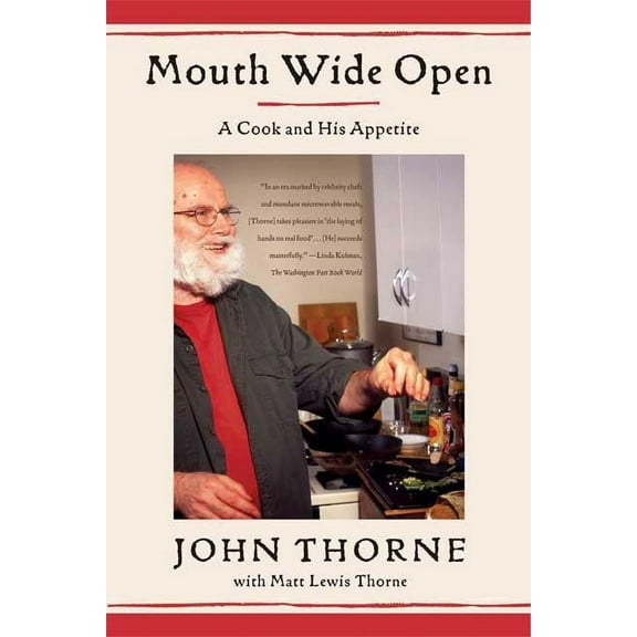 Mouth Wide Open: A Cook and His Appetite, (Paperback)