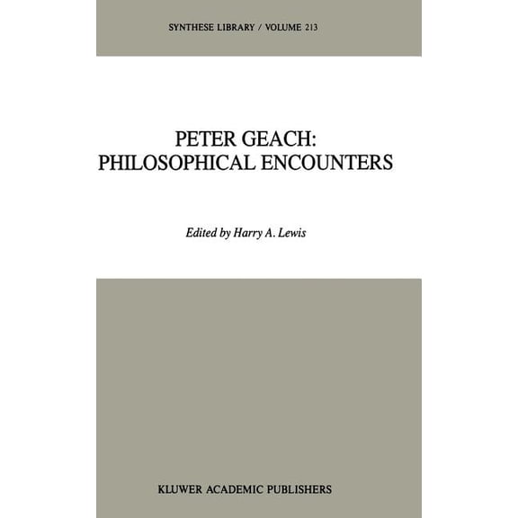 Synthese Library Peter Geach: Philosophical Encounters, Book 213, (Hardcover)