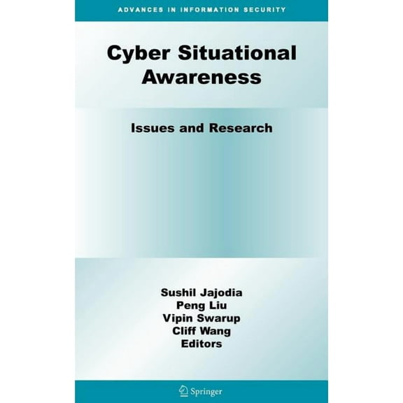 Advances in Information Security Cyber Situational Awareness: Issues and Research, Book 46, (Hardcover)