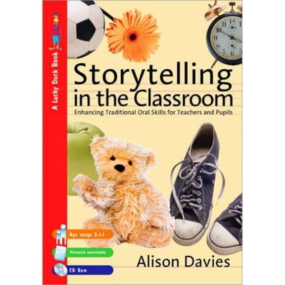 Pre-Owned Storytelling in the Classroom: Enhancing Traditional Oral Skills for Teachers and Pupils (Paperback) by Alison Davies