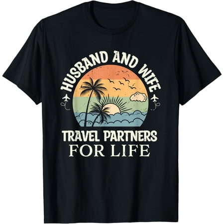 Exquisite and comfortable-Funny Married Couple Husband & Wife Travel Partners For Life T-Shirt