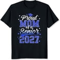 thumbnail image 2 of 100% Cotton Proud Mom Of A Senior 2027 Graduation Gift For Mother Of Graduate Blue Sparkle Design T-Shirt, 2 of 5