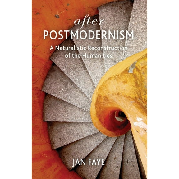 After Postmodernism: A Naturalistic Reconstruction of the Humanities, (Paperback)