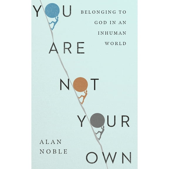 Pre-Owned You Are Not Your Own: Belonging to God in an Inhuman World (Hardcover) 0830847820 9780830847822