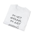 thumbnail image 4 of Funny Saying I'm not arguing I'm just passionate Sarcasm Novelty Women Men Sarcasm Husband Mom Father Wife Unisex Softstyle T-Shirt, 4 of 4