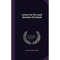 Letters On The Land Question Of Ireland (Hardcover)