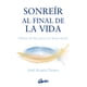 thumbnail image 1 of Libro Sonreír al final de la vida Gaia Ediciones 9788484459897, 1 of 2