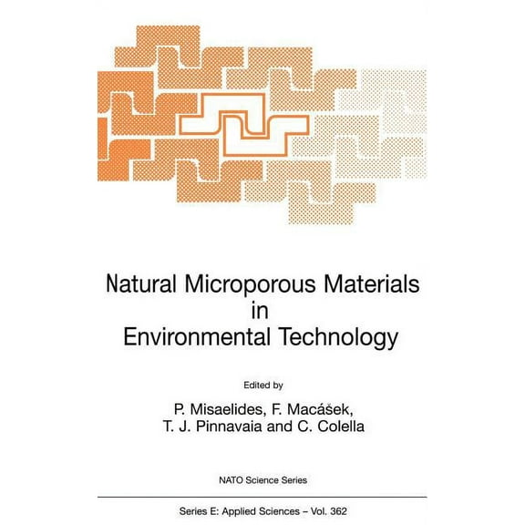 NATO Science Series E: Natural Microporous Materials in Environmental Technology, Book 362, (Hardcover)