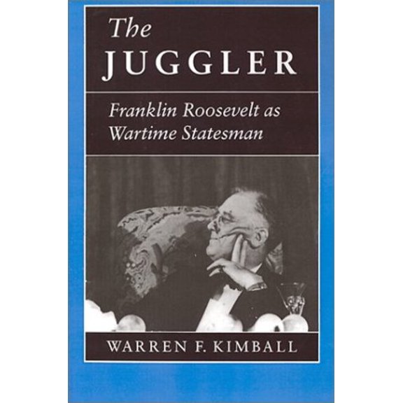 Pre-Owned The Juggler: Franklin Roosevelt as Wartime Statesman, 9780691047874, 0691047871, Hardcover,