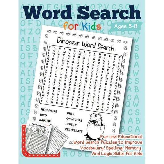 Word Search for kids Ages 5-8 Fun and Educational Word Search Puzzles to Improve Vocabulary, Spelling, Memory and Logic skills for kids
