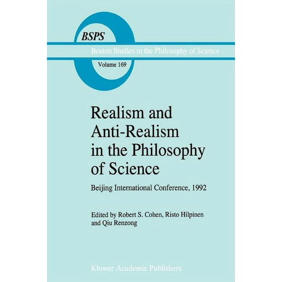 Boston Studies in the Philosophy and His Realism and Anti-Realism in the Philosophy of Science, Book 169, (Paperback)