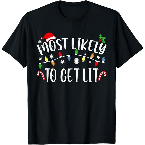 Most Likely To Get Lit Funny Christmas Family Matching T-Shirt