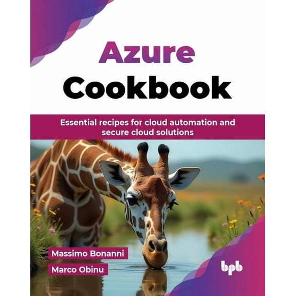 Azure Cookbook: Essential recipes for cloud automation and secure cloud solutions (English Edition), (Paperback)