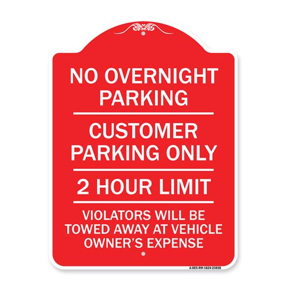 SignMission Designer Series Sign - No Overnight Parking Customer Parking Only 2 Hour Limit Violators Will Be Towed at Vehicle Owner's Expense | Red & White 18" X 24" Heavy Aluminum