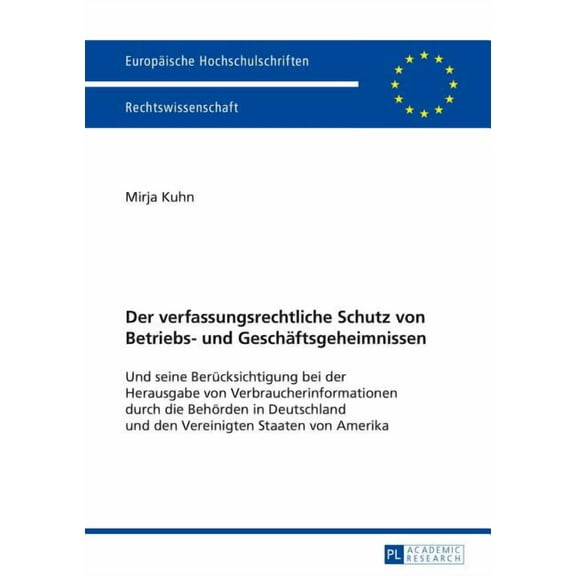 Europäische Hochschulschriften Recht: Der verfassungsrechtliche Schutz von Betriebs- und Geschaeftsgeheimnissen (Paperback)