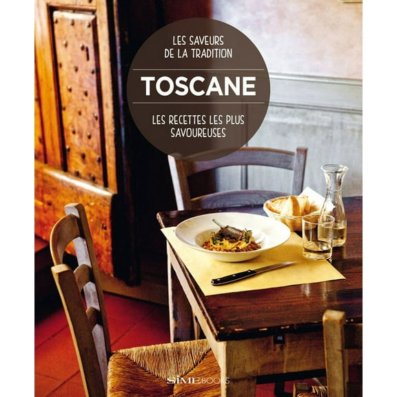 Jean-Luc Defromont Toscane. Les recettes les plus savoureuses (Hardcover)