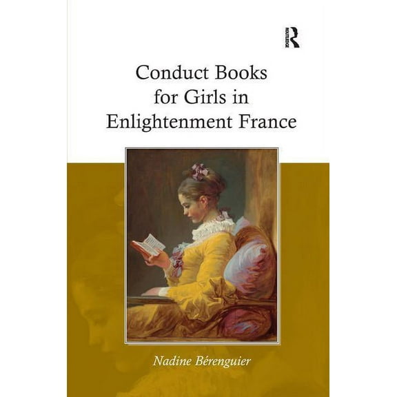 Conduct Books for Girls in Enlightenment France, (Hardcover)
