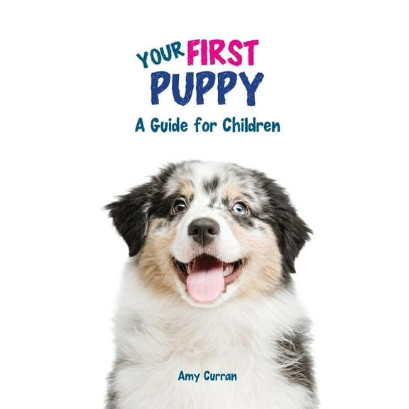 Your First Puppy: A Guide for Children, (Paperback)